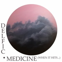 Delfic - Medicine (When It Hits...) [019 - February 2020]