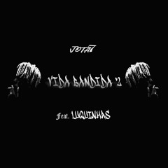 VIDA BANDIDA 2 - Jota7, @Lucasfx2_  (Prod. Bune)