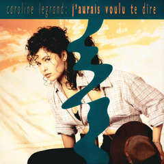 J'aurais voulu te dire (Version intégrale)