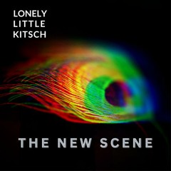 Lonely Little Kitsch - The New Scene
