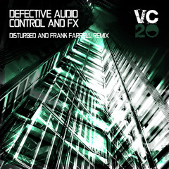 Defective Audio - Control & FX (Disturbed & Frank Farrell Remix)