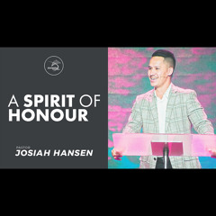 A Spirit Of Honour - Ps Josiah