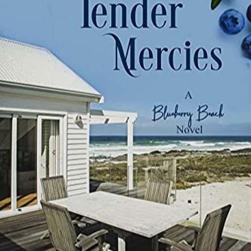 Stream [PDF] Free PDF Tender Mercies A Blueberry Beach Novel