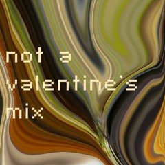 not a valentine's mix