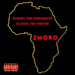 2MORO-Ramsey the wordsmith ft Classix the writer