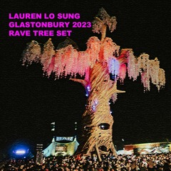 LAUREN LO SUNG - LIVE @ GLASTONBURY RAVE TREE 2023
