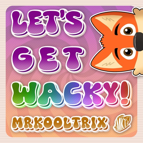 Let's Get Wacky! [FREE DOWNLOAD]