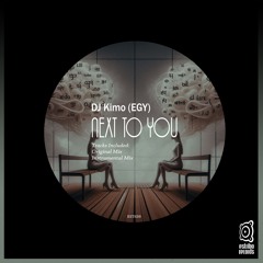 DJ Kimo (EGY) - Next To You (Original Mix)