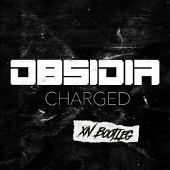Obsidia - Charged (XN Bootleg)