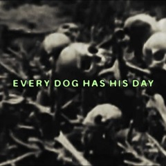 EVERY DOG HAS HIS DAY SLOWED - $uicideboy$