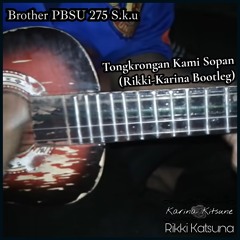 Brother PBSU 275 S.k.u - Tongkrongan Kami Sopan (Rikki-Karina Bootleg)