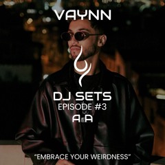 VAYNN @ A & A DJ SETS. EPISODE #3