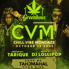 CHILL VIBES MONDAY THE GREENHOUSE LIVE AUDIO