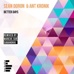 Sean Doron, Ant Kronik - Better Days (Original Mix)