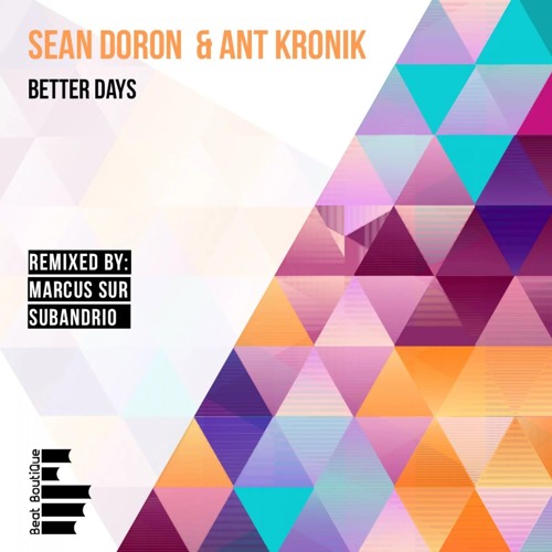 Sean Doron, Ant Kronik - Better Days (Original Mix)
