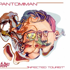 Pantomiman - Infected Tourist  | Out Now @ Looney Moon Records