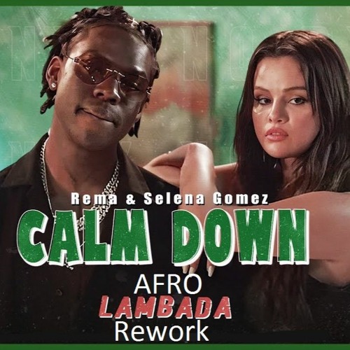 Stream REMA Selena Gomez & Calm Down (DJ DUBAY) Rework Lamba Afro