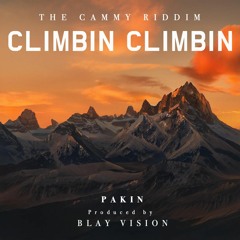 Climbin Climbin ( CAMMY RIDDIM )