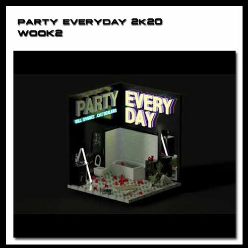 Party Everyday [ 2K20 Remake ] - WOOK2