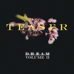 D.R.E.A.M Vol2. Teaser