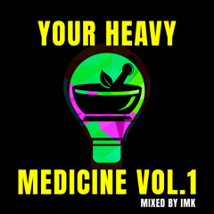 Your Heavy Medicine Vol.1 (Mixed By IMK)