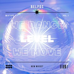 WE DANCE WE MOVE - LEVEL MIXSET