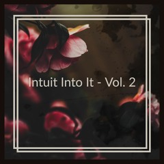 Intuit Into It - Vol II