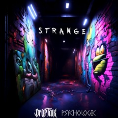 DropTalk & Psychologic - Strange