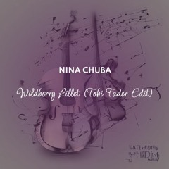 Nina Chuba - Wildberry Lillet (CategorieN Bootleg) (Tobi Fader Edit)