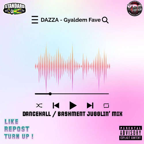 DAZZA - GYALDEM FAVE (Dancehall X Bashment Jugglin' Mix🔥🤸🏾