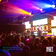 Not Not - Live Set at Bleu Clair (Bloom SD) | April 2024