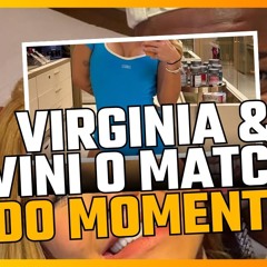 Nunes Music - Virginia & Vini O Match do Momento.mp3