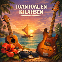 Toantoal en Kilahsen (Instrumental)