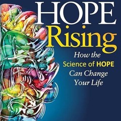 Free read✔ Hope Rising: How the Science of HOPE Can Change Your Life