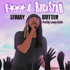 F*** A Rockstar [Prod. by: LeMadeItt]