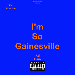 "Im So Gainesville" - Fie Scooby (Mixed by Thomas Swanson)