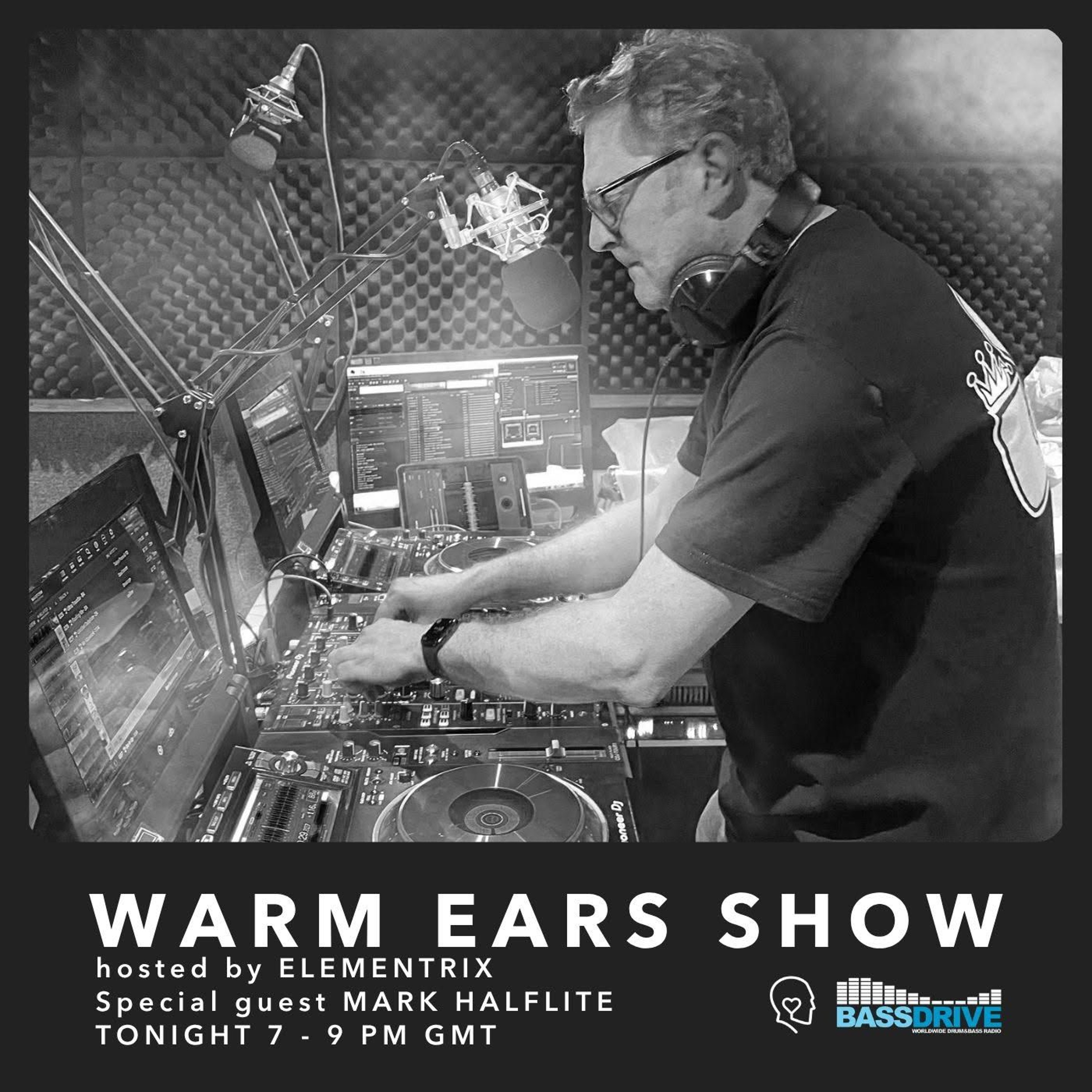Warm Ears Show hosted by Elementrix @Bassdrive.com [Special guest: Mark Halflite] (12th July 2026) episode artwork
