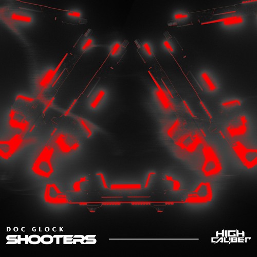 Stream Doc Glock Shooters by High Caliber Records Listen online for