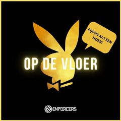 Enforcers - Op De Vloer (EDIT)