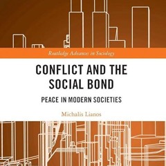 kindle👌 Conflict and the Social Bond (Routledge Advances in Sociology)