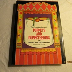 [GET] EPUB KINDLE PDF EBOOK The Complete Book of Puppets and Puppeteering by  Robert