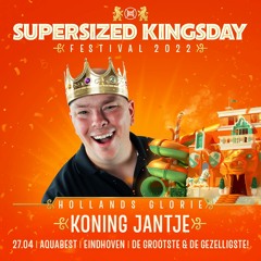 Supersized Kingsday Festival 2022 | Hollands Glorie | DJ Jantje