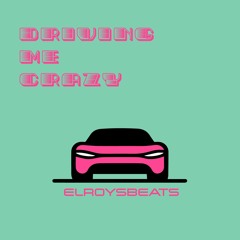 Elroysbeats - Driving Me Crazy (PHOENIX Song Contest)