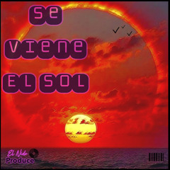 SE VIENE EL SOL