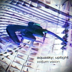 Aquasky - Uptight (voljum vision)
