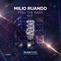Milio Ruando - Feel The Bass  - Plein Phare - PPR004