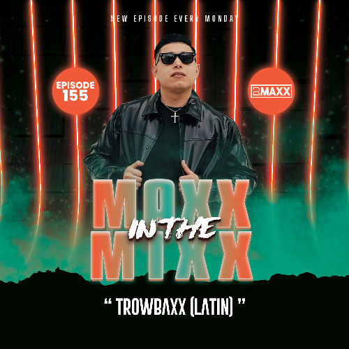 MAX IN THE MIXX 155 - " THROWBAXX (LATIN) "