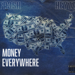 Money Everywhere ft. HEYZZZ