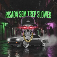 Risada Sent Trep Slowed
