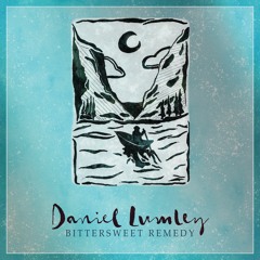 Daniel Lumley - Bittersweet Remedy